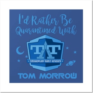 I'd Rather Be Quarantined With Tom Morrow Posters and Art